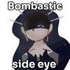 Bombastic side eye