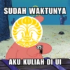 SUDAH WAKTUNYA IT'S AKU KULIAH DI UI