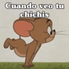 Cuando veo tu chichis