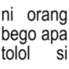 ni orang bego apa si tolol