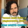 *como será feito o pagamento, Sra?* COM MUITO CHORO
