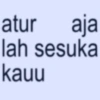 atur aja lah sesuka kauu