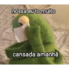 nossa eu to muito cansada amanhã