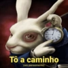 Tô a caminho (em pensamento)
