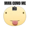 MIRA COMO ME RÍO