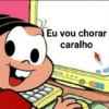 Eu vou chorar caralho