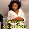 Vai caçar O que fazer