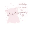 reminder to care for = yourself