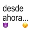 desde ahora... "