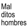 Mal ditos hombres
