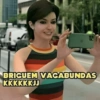 BRIGUEM VAGABUNDAS KKKKKKJJ