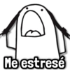 Me estresé