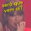 será que vem aí?