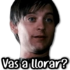 Vas a llorar?
