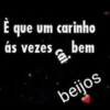 È que um carinho ás vezes cai bem beijos