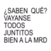 ¿SABEN QUÉ? VAYANSE TODOS JUNTITOS BIEN A LA MRD