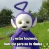 Lo estás haciendo horrible pero no te rindas