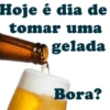 Hoje é dia de tomar uma gelada Bora?