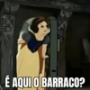 É AQUI O BARRACO?