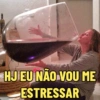 HJ EU NÃO VOU ME ESTRESSAR