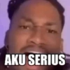 AKU SERIUS