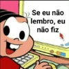 Se eu não lembro, eu não fiz