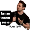 Tamam tamam susss Your text