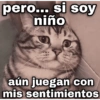 pero... si soy niño geyslay aún juegan con mis sentimientos