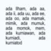 ada Ilham, ada aa, ada ii, ada uu, ada ee, ada oo, ada mamak, mimik, ada mumuk, ada momok, mem, ada kurniawan, ada kurniadi, ada kurniatod