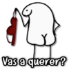 Vas a querer?