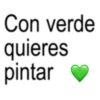 Con verde quieres pintar