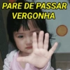 PARE DE PASSAR VERGONHA