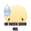 ME HICISTE SENTIR MAL