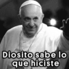 Diosito sabe lo que hiciste