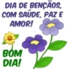 DIA DE BENÇÃOS, COM SAÚDE, PAZ E AMOR! BOM DIA!