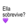 Ella sobrevive?