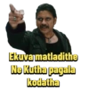 Ekuva matladithe Ne Kutha pagala kodatha