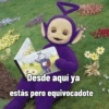 Desde aquí ya estás pero equivocadote