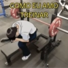 COMO EU AMO TREINAR