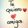 Te Quiero amiga.