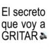 El secreto que voy a GRITARA