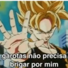 garotas não precisa brigar por mim