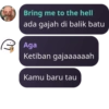 Bring me to the hell ada gajah di balik batu Aga Ketiban gajaaaaaah Kamu baru tau