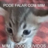 PODE FALAR COM MIM MIM É TODO OUVIDOS
