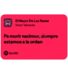 El Mayor De Los Ranas Victor Valverde Pa morir nacimos, siempre estamos a la orden Spotify