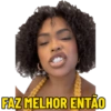 FAZ MELHOR ENTÃO