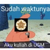 Sudah waktunya Aku kuliah di UGM