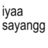 iyaa sayangg