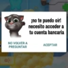 NO VOLVER A PREGUNTAR ¡no te puedo oír! necesito acceder a tu cuenta bancaria ACEPTAR