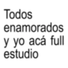 Todos enamorados y yo acá full estudio